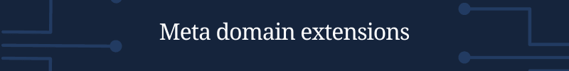 meta domain extensions